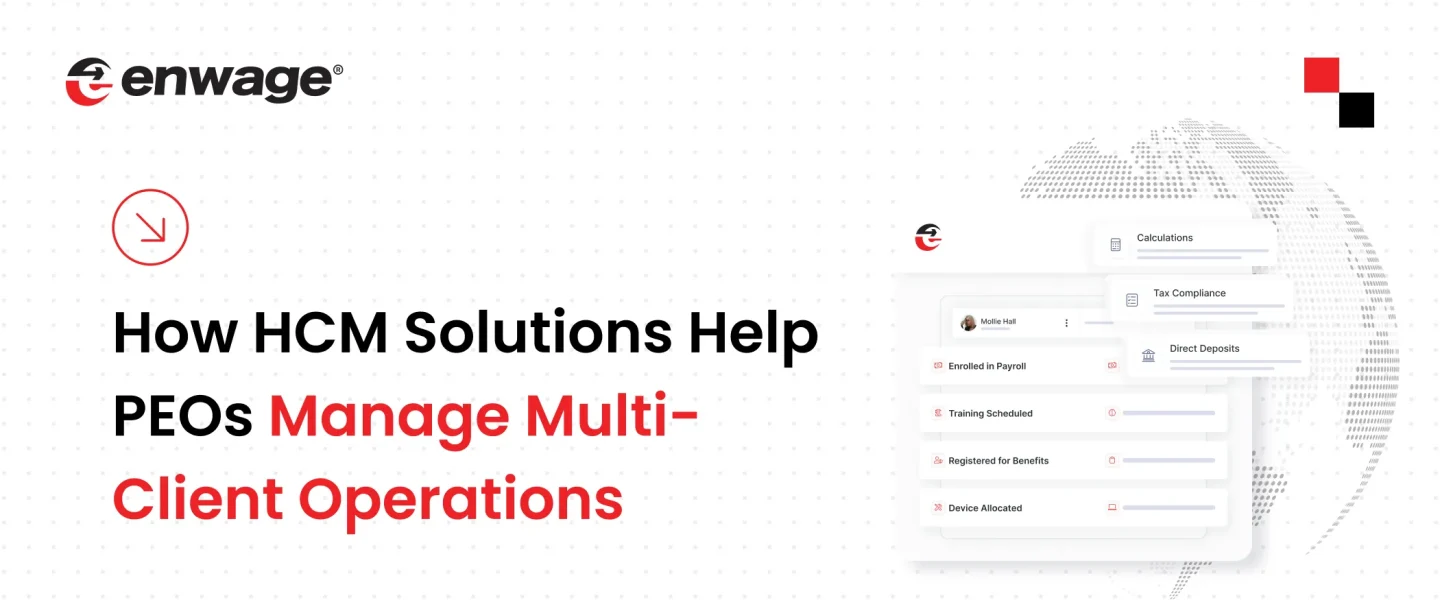 How HCM Solutions Help PEOs Manage Multi-Client Operations